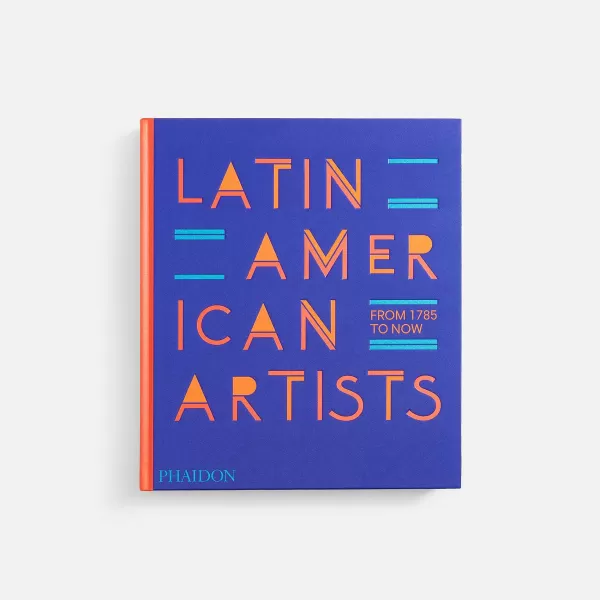 Latin American Artists: From 1785 To Now | PHAIDON Cheap